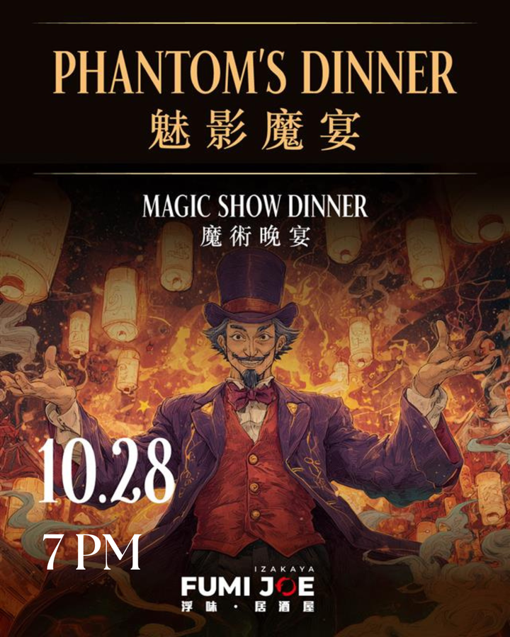 FUMI JOE Phantom Dinner(10% off) [DEPOSIT]